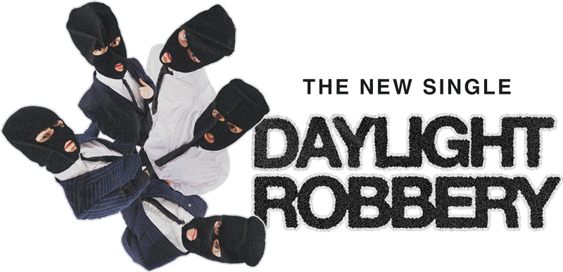 Daylight Robbery - The New Single